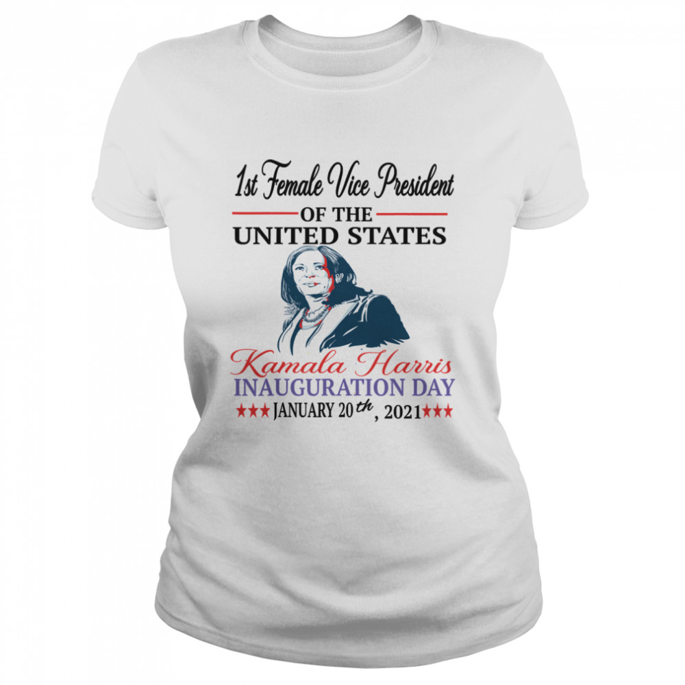 1st Female Vice President Of The United States Kamala Harris Inauguration Day 2021 Election Classic Women's T-shirt