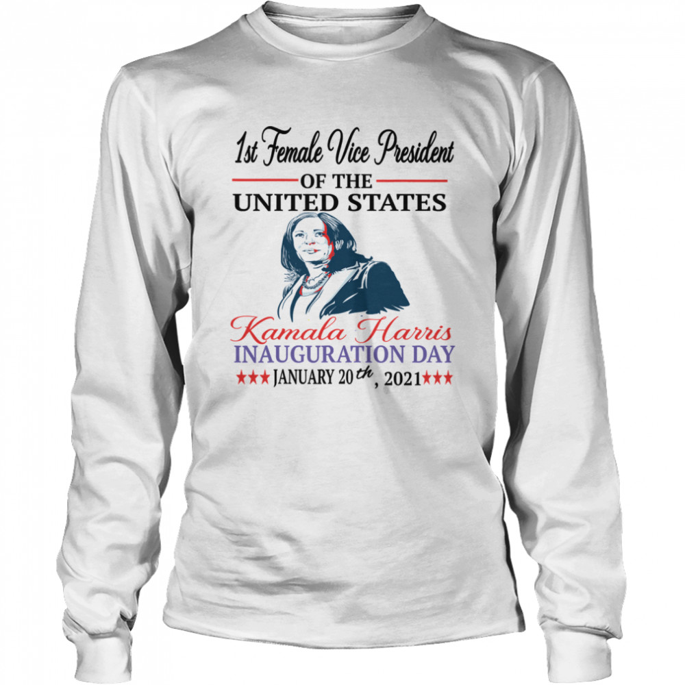 1st Female Vice President Of The United States Kamala Harris Inauguration Day 2021 Election Long Sleeved T-shirt