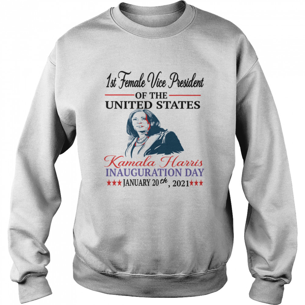 1st Female Vice President Of The United States Kamala Harris Inauguration Day 2021 Election Unisex Sweatshirt