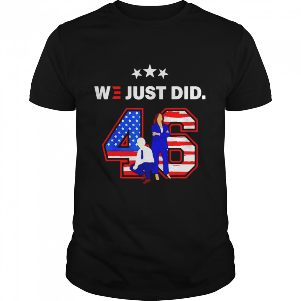 46 Joe Biden and Kamala Harris we just did American shirt
