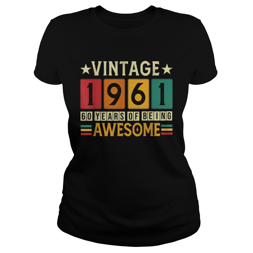 60th Birthday Of Being Awesome 1961 Retro 60 Yrs Old Vintage Classic Ladies