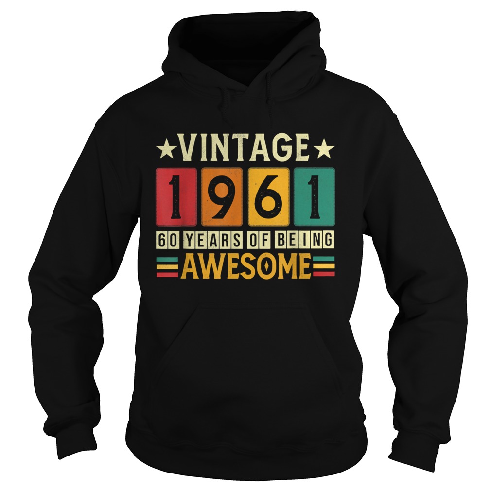 60th Birthday Of Being Awesome 1961 Retro 60 Yrs Old Vintage Hoodie