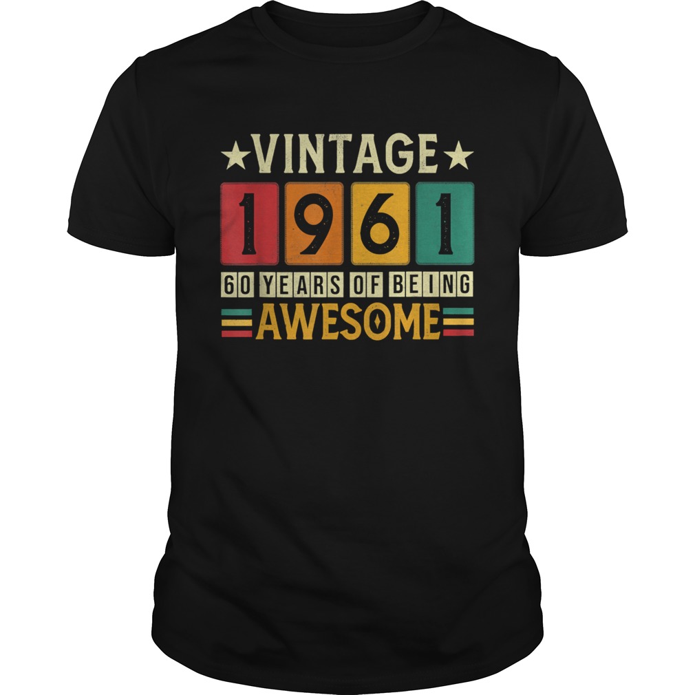 60th Birthday Of Being Awesome 1961 Retro 60 Yrs Old Vintage shirt