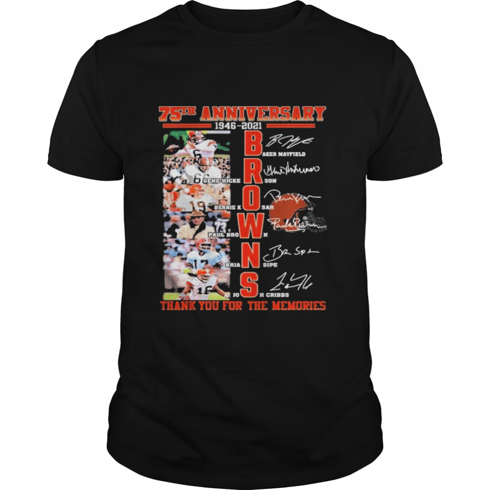75th anniversary 1946 2021 Browns signatures thank you for the memories shirt