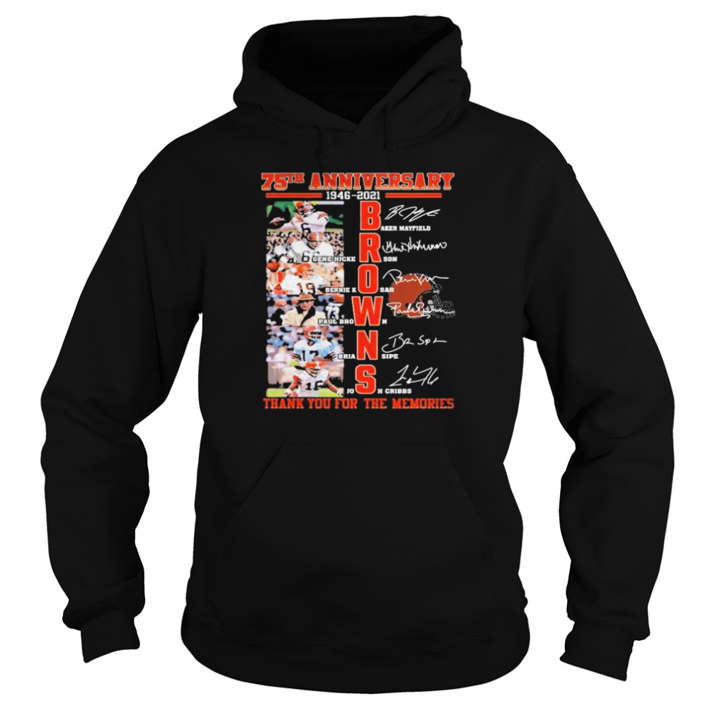 75th anniversary 1946 2021 Browns signatures thank you for the memories Unisex Hoodie