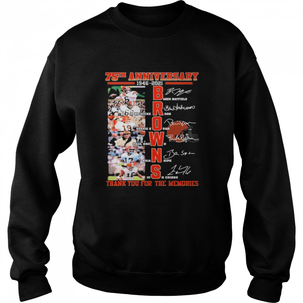 75th anniversary 1946 2021 Browns signatures thank you for the memories Unisex Sweatshirt