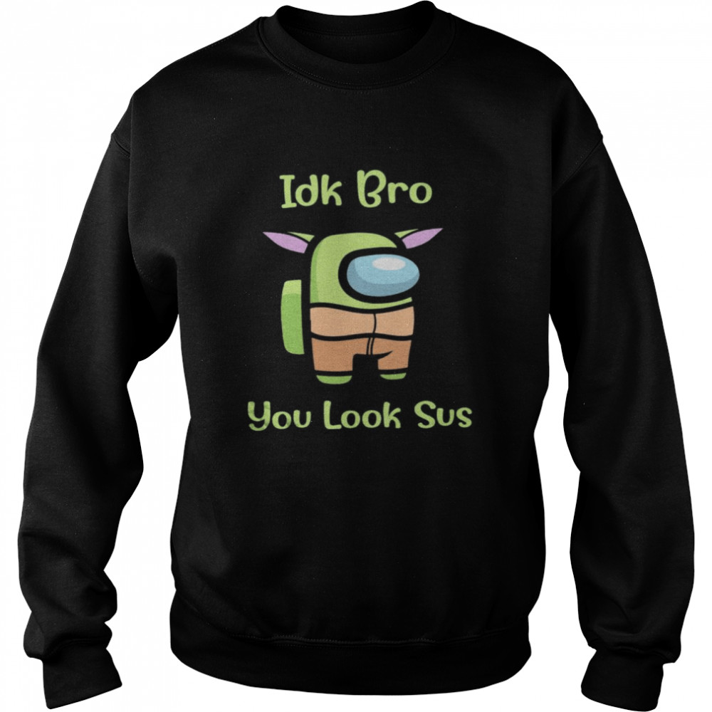 Among Us Yoda idk bro you look sus Unisex Sweatshirt