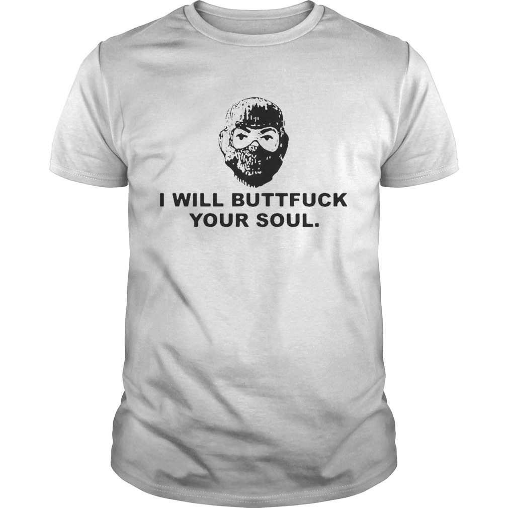 Angry Ranger I Will Buttfuck Your Soul shirt