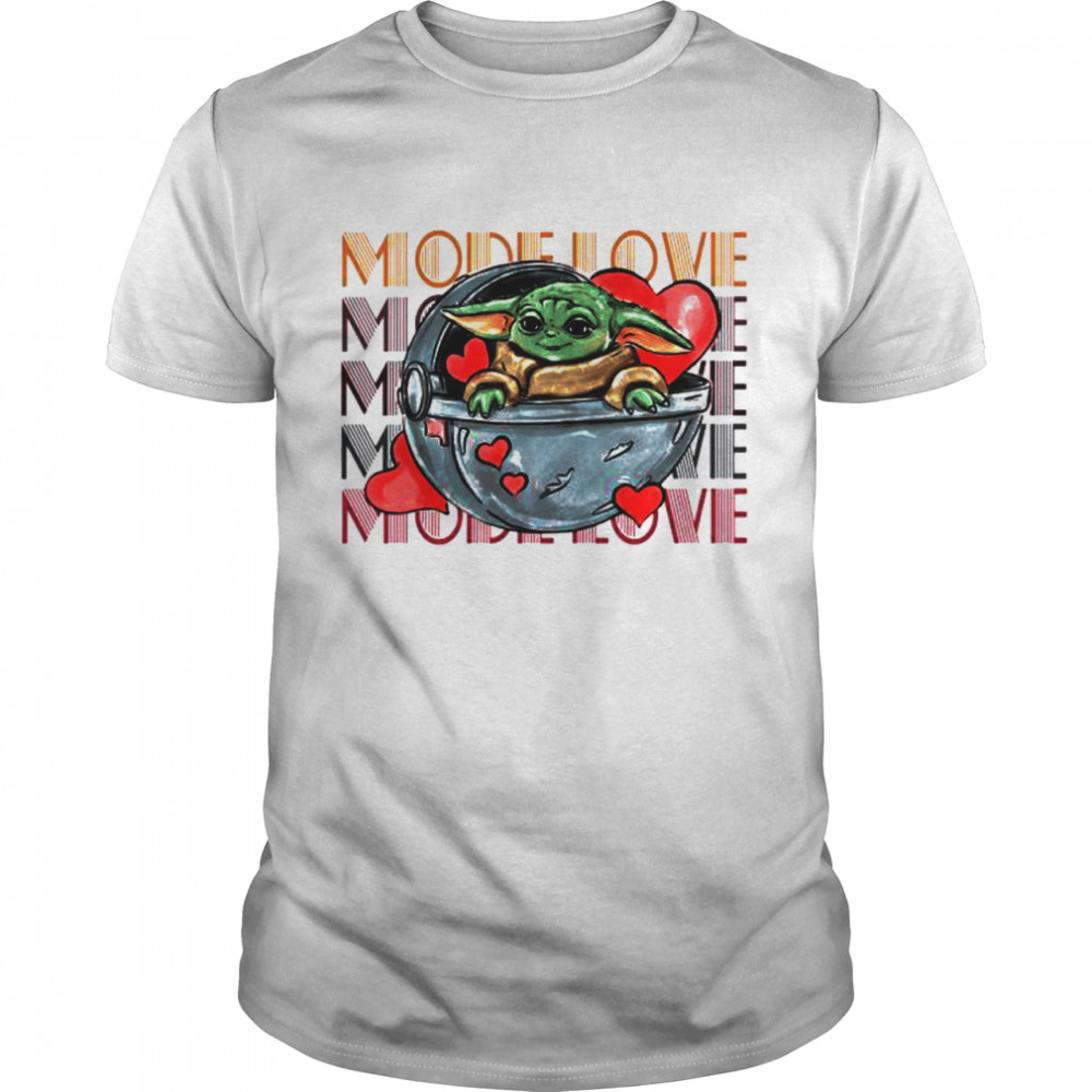 Baby Yoda The Mandalorian Mode Love shirt