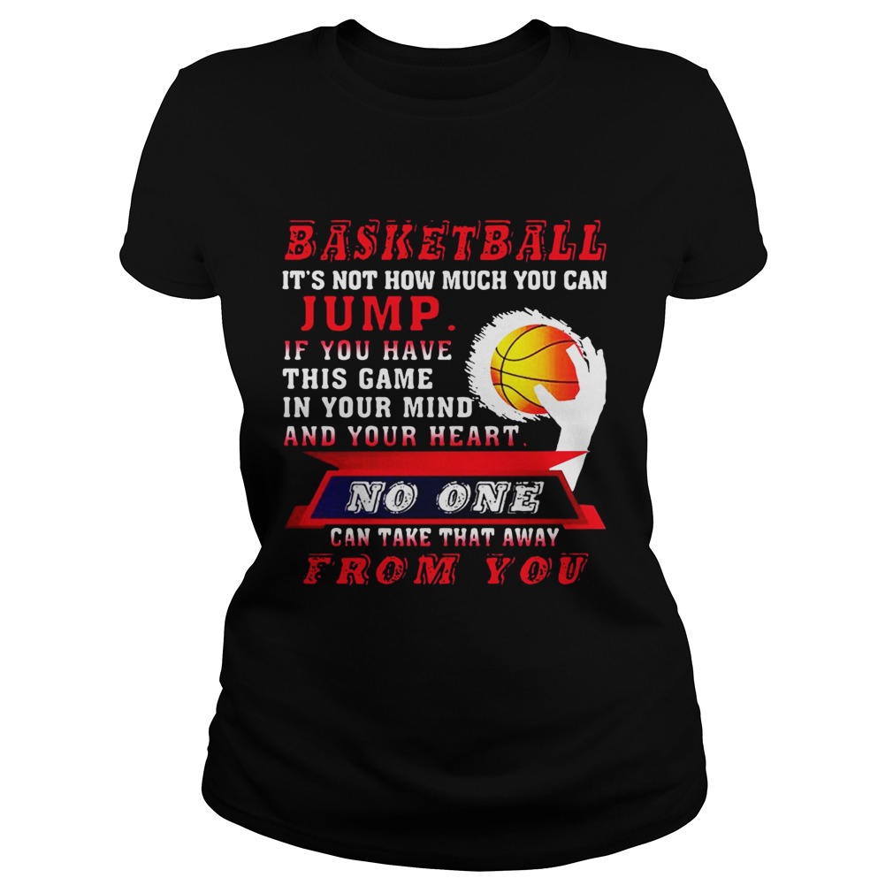 Basketball Its Not How Much You Can Jump Classic Ladies