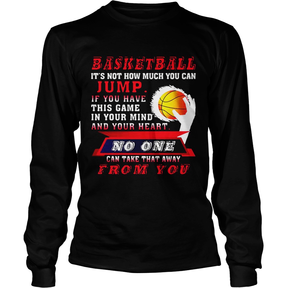 Basketball Its Not How Much You Can Jump Long Sleeve