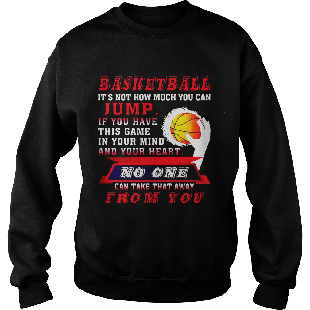 Basketball Its Not How Much You Can Jump Sweatshirt