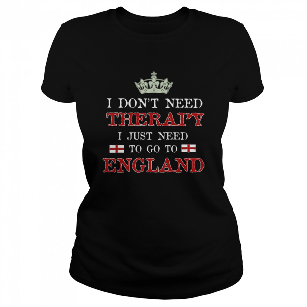Beautiful I Just Need To Go To England Classic Women's T-shirt