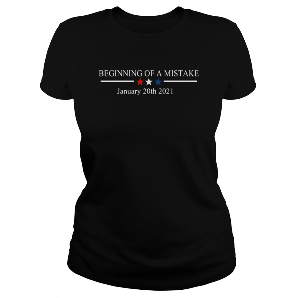 Beginning of a nightmare January 20th 2021 Classic Women's T-shirt