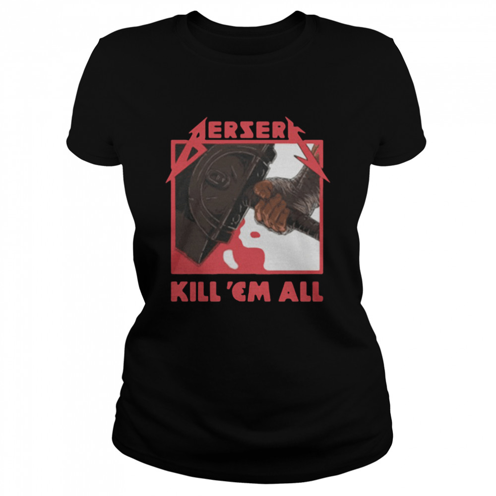 Berserk Kill ‘em All Classic Women's T-shirt