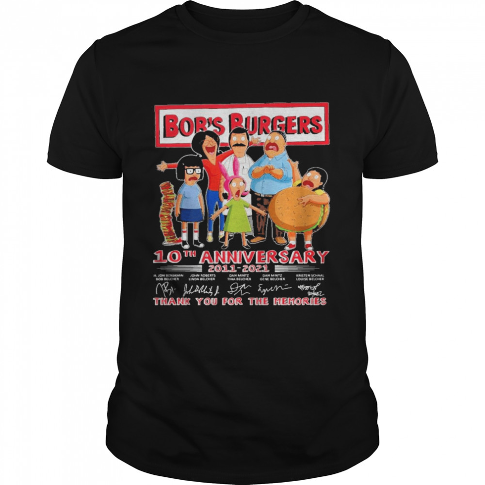 Bobs burgers 10th anniversary 2011 2021 thank you for the memories shirt