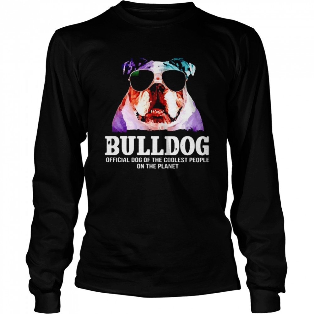 Bulldog official dog of a coolest people on the planet Long Sleeved T-shirt