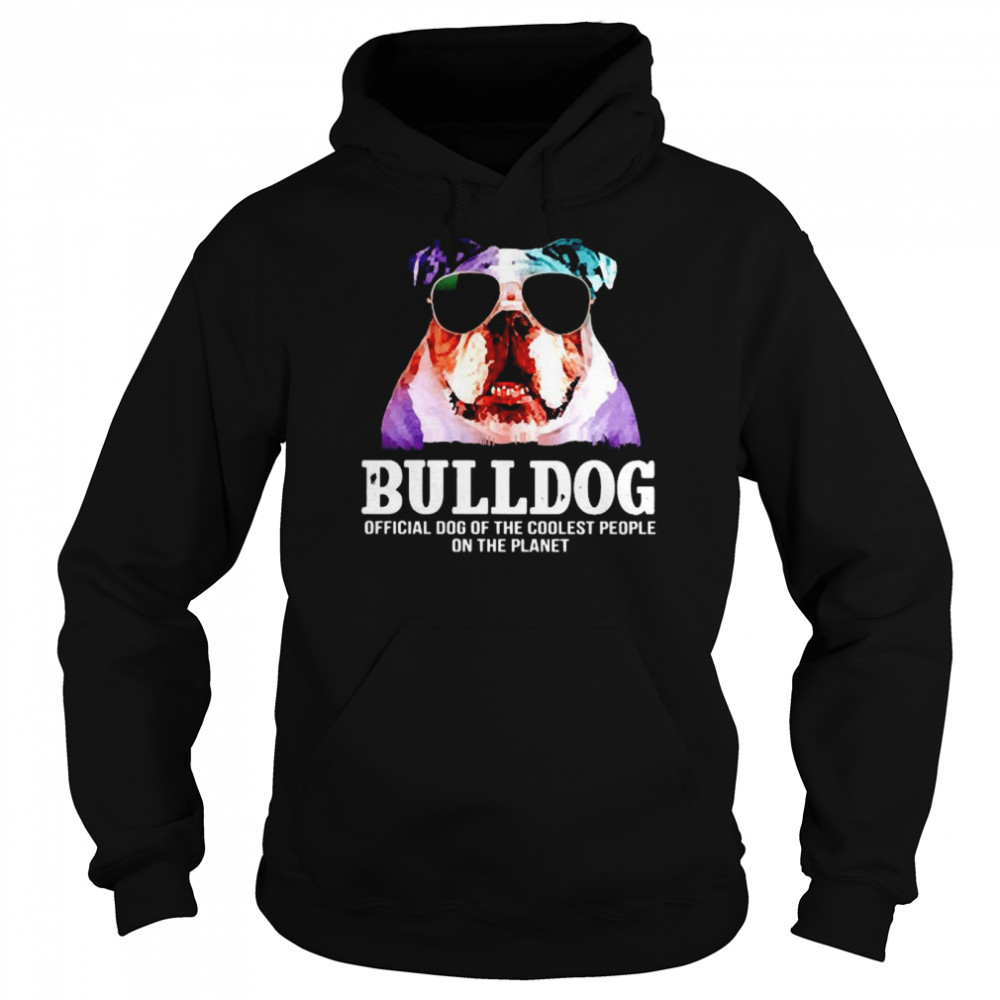 Bulldog official dog of a coolest people on the planet Unisex Hoodie
