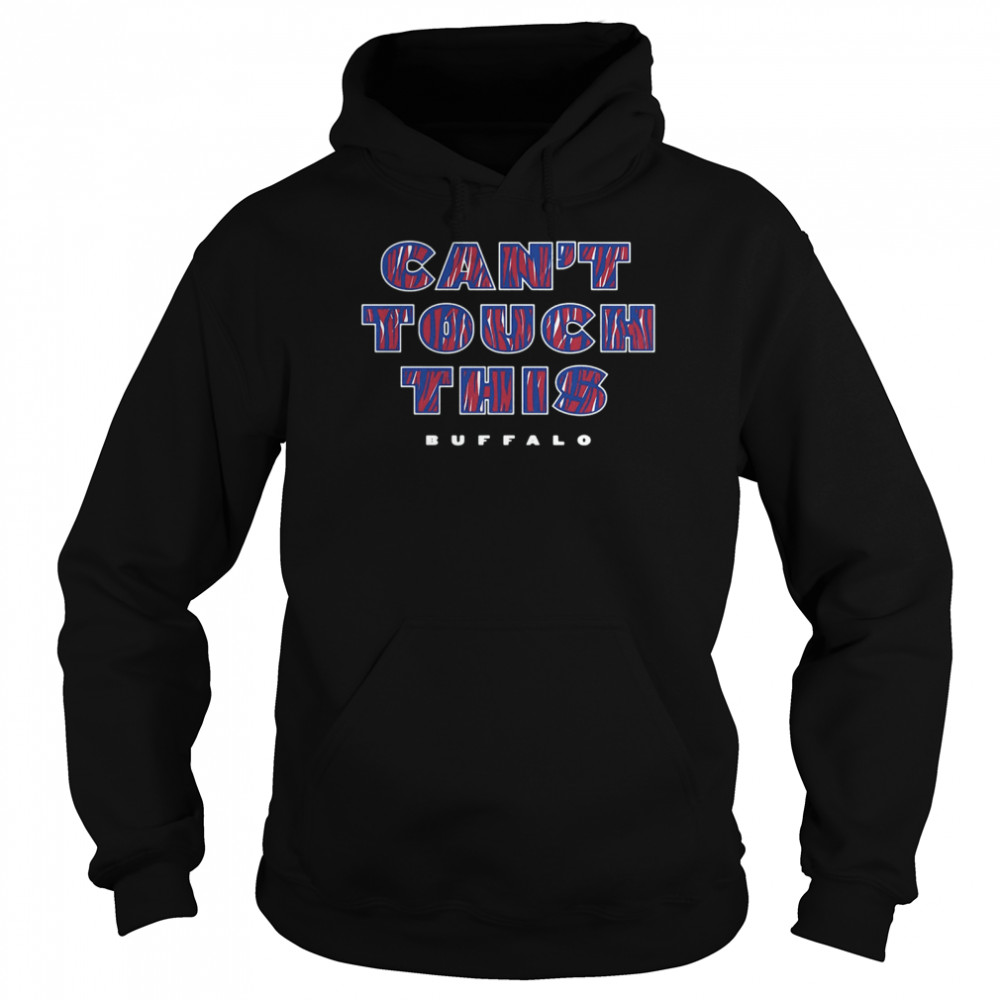 Cant touch this Buffalo Bills Unisex Hoodie