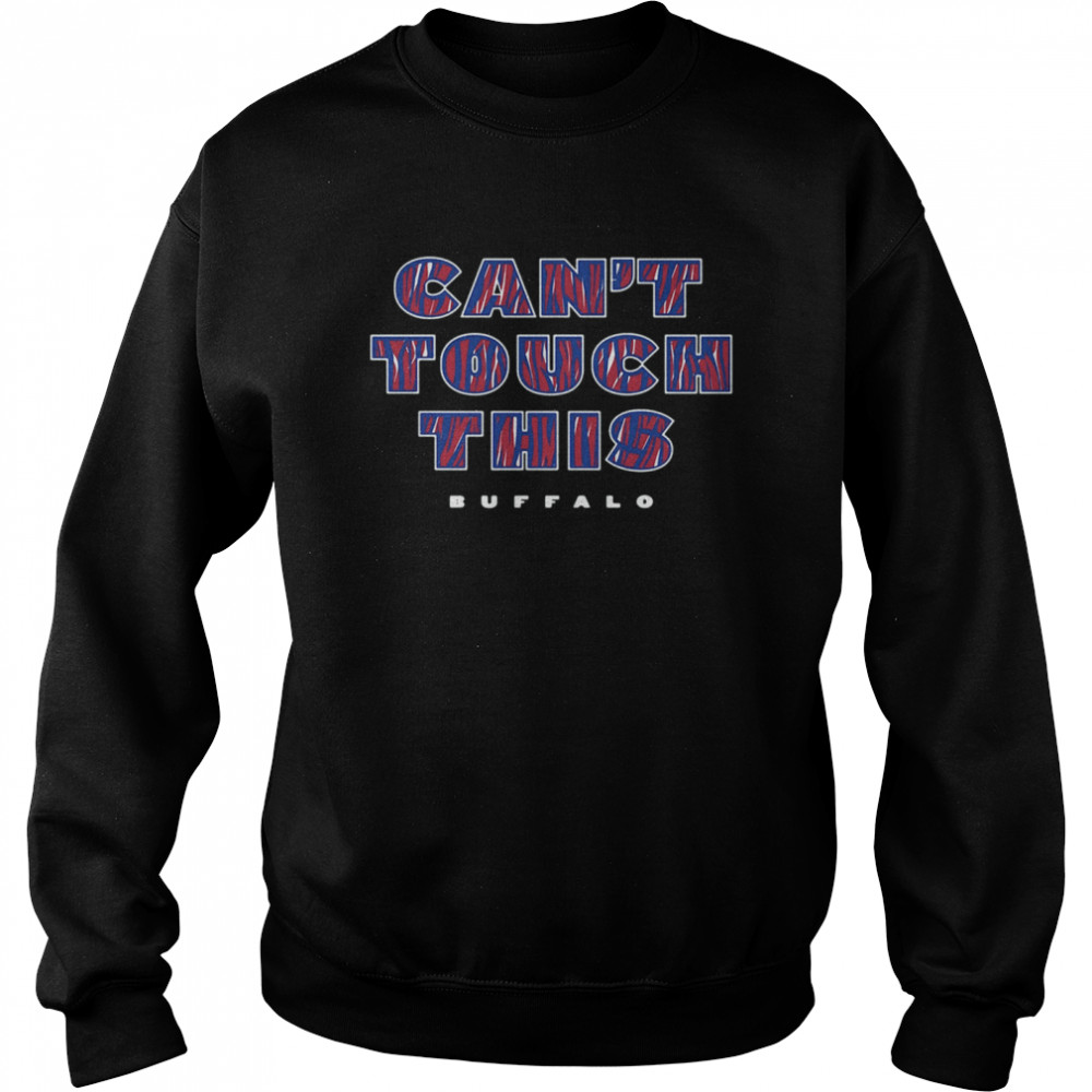 Cant touch this Buffalo Bills Unisex Sweatshirt