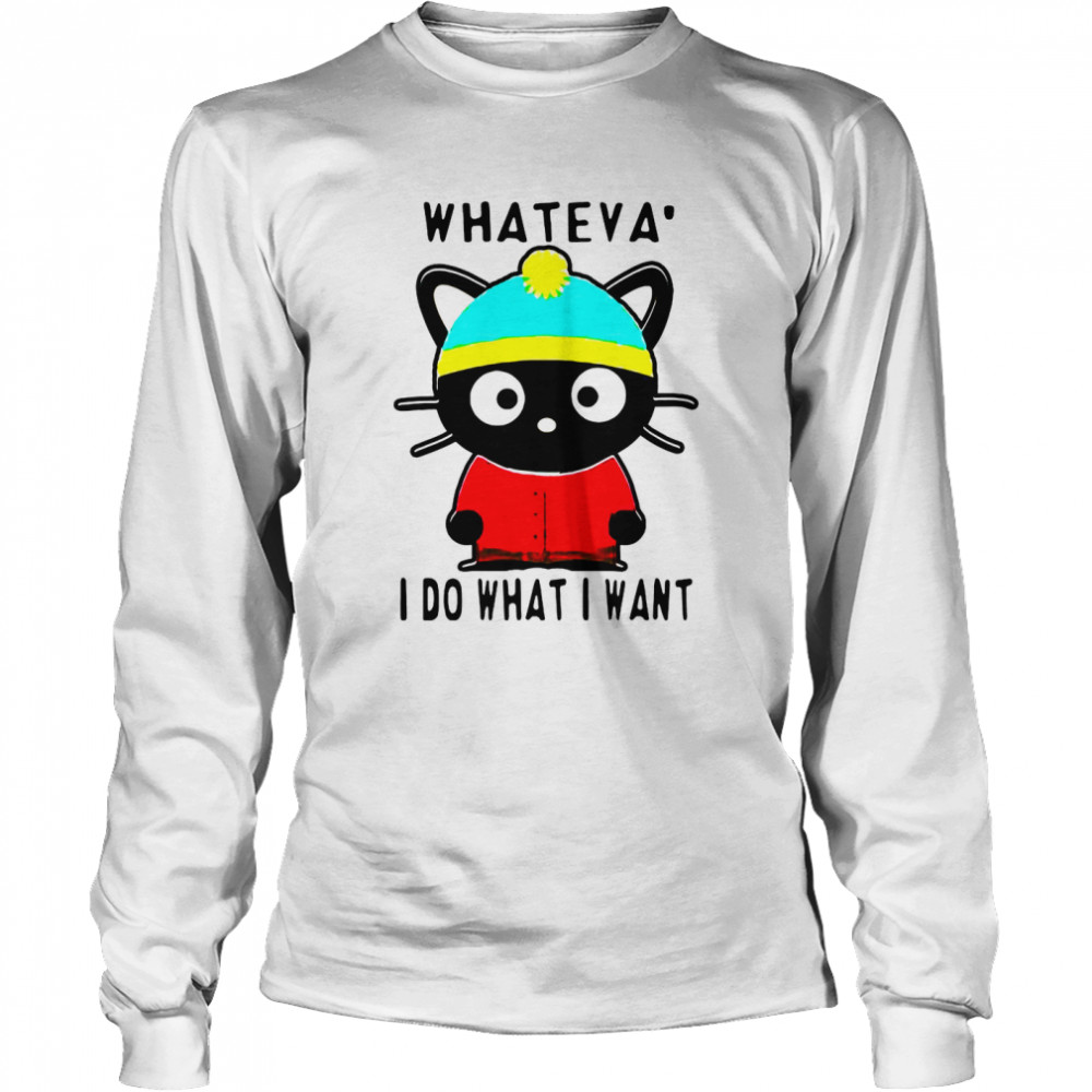 Cat Whateva I Do What I Want Long Sleeved T-shirt