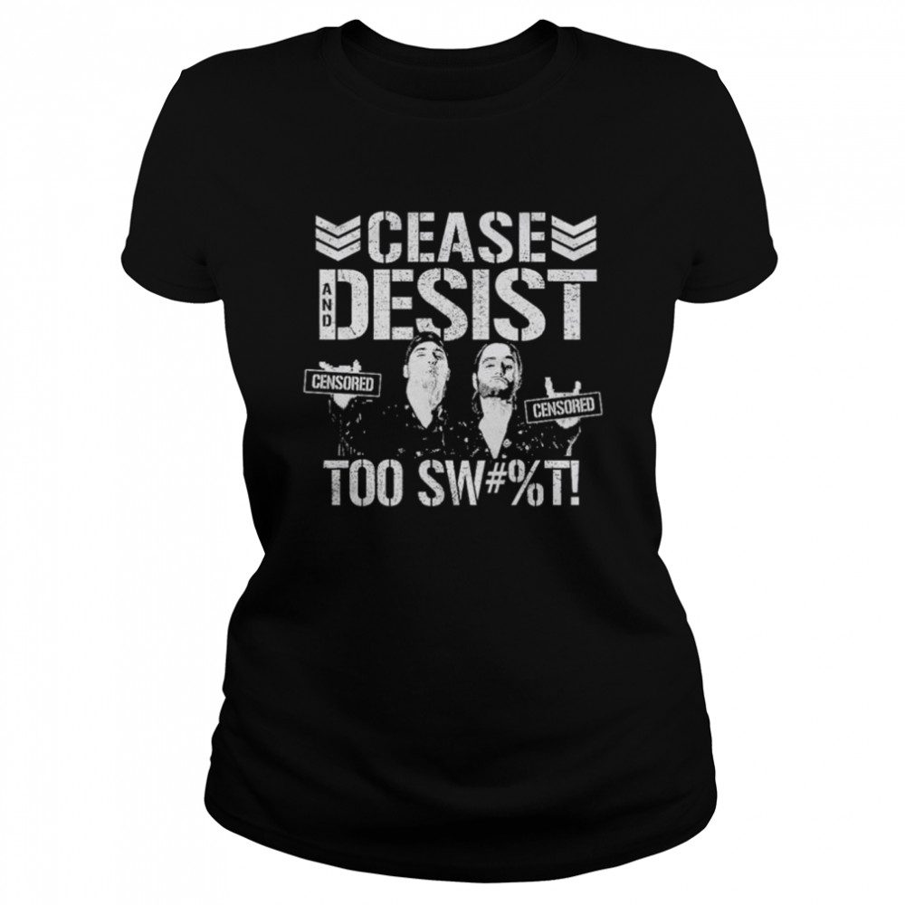 Cease and desist censored too sweet Classic Women's T-shirt