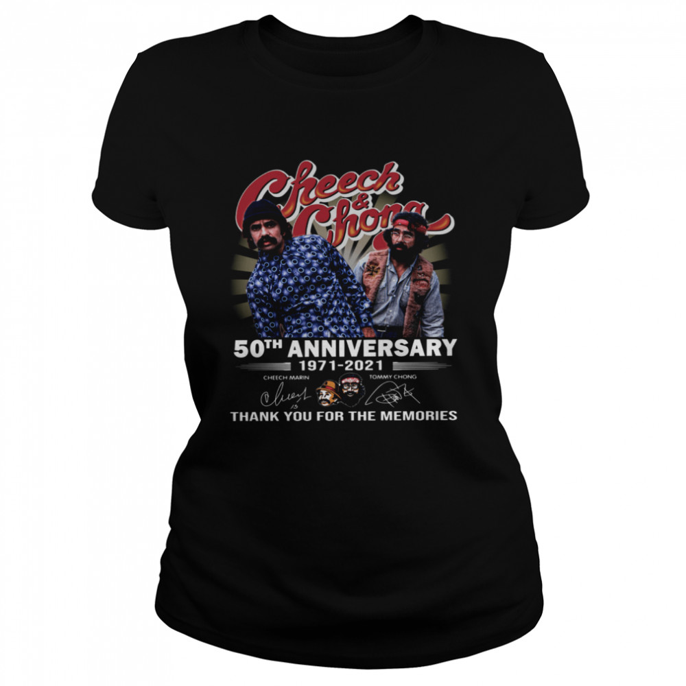 Cheech And Chong 50th Anniversary 1971 2021 Thank You For The Memories Signature Classic Women's T-shirt