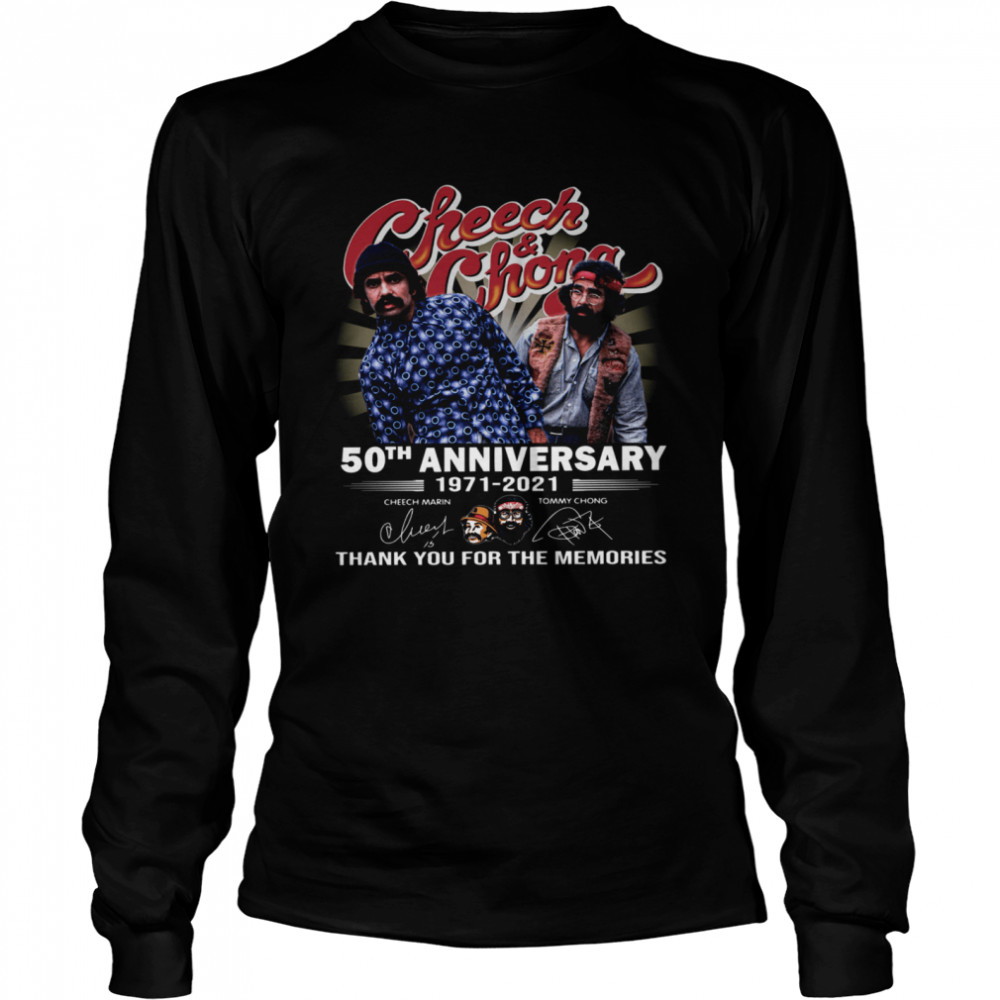 Cheech And Chong 50th Anniversary 1971 2021 Thank You For The Memories Signature Long Sleeved T-shirt
