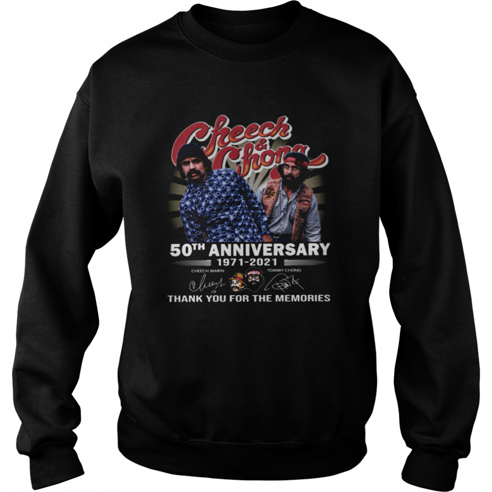 Cheech And Chong 50th Anniversary 1971 2021 Thank You For The Memories Signature Unisex Sweatshirt