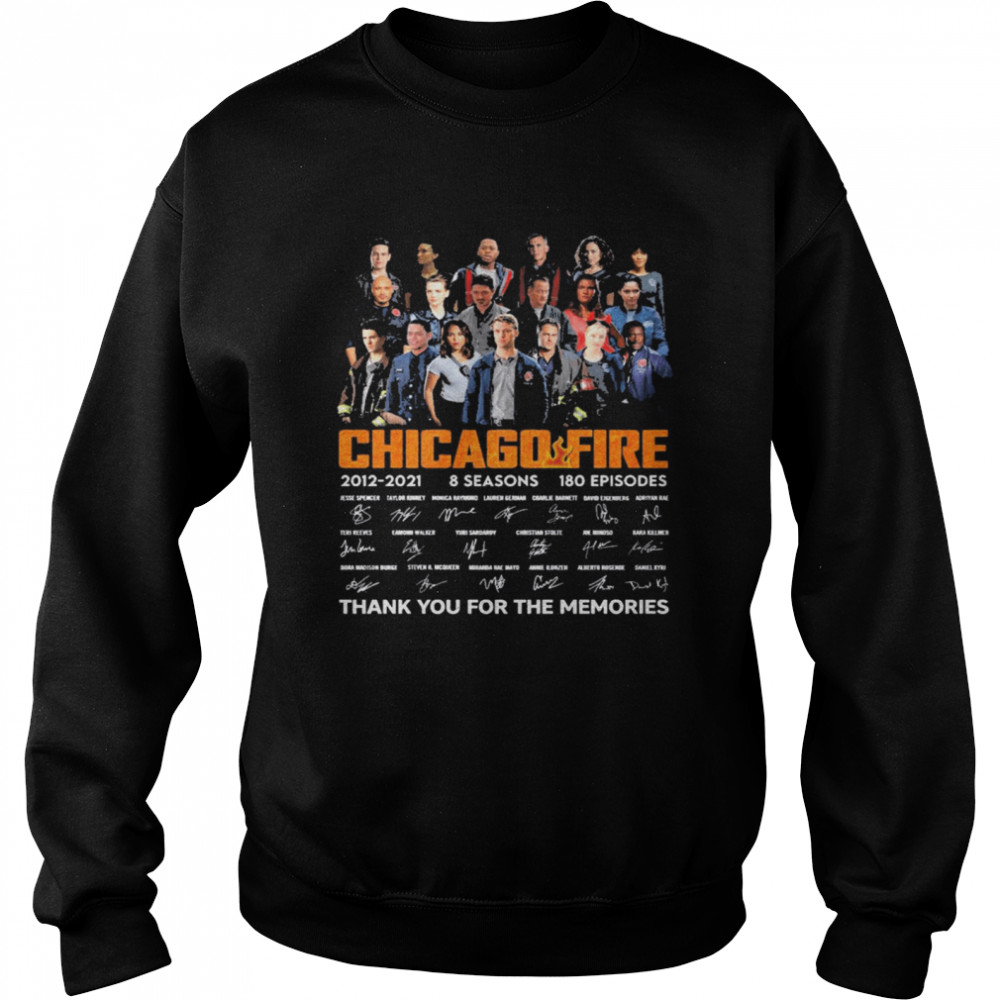 Chicago Fire Tv series 2021 2021 8 seasons 180 episodes signatures thank you for the memories Unisex Sweatshirt