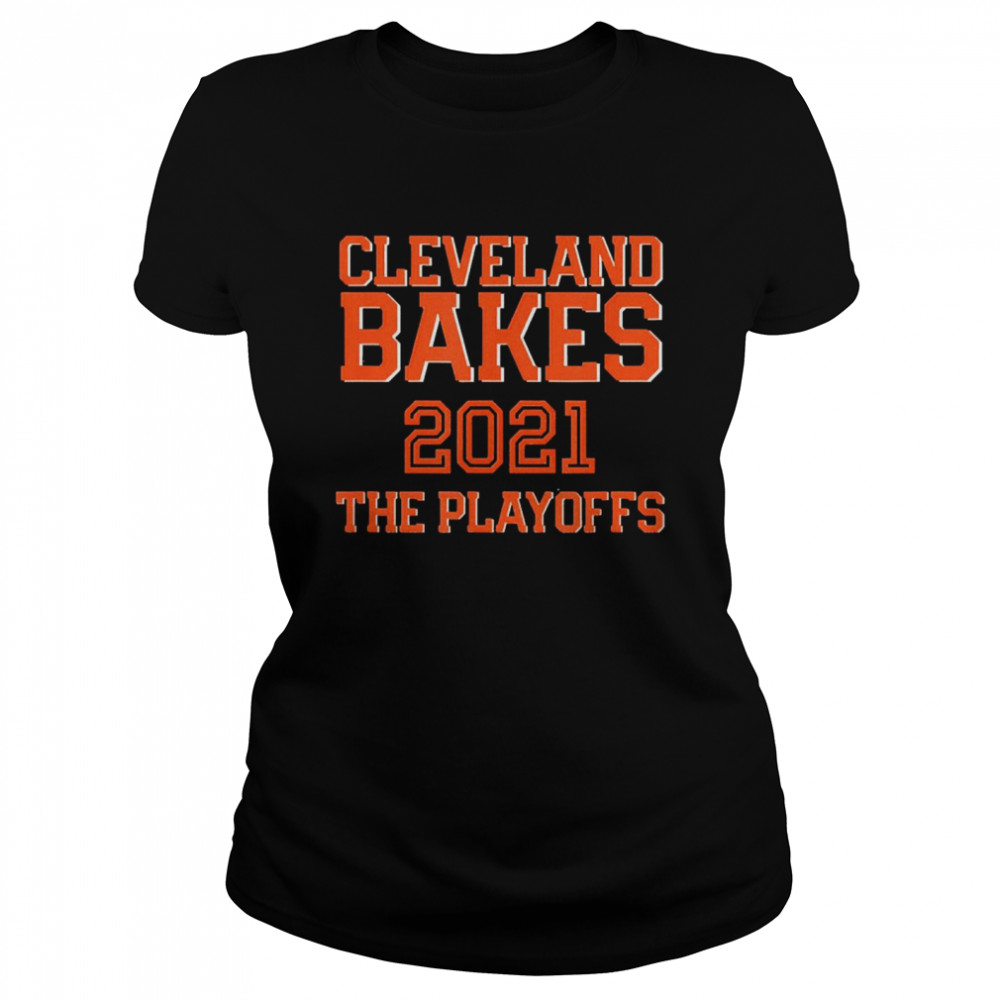 Cleveland Bakes The Playoffs 2021 Football Classic Women's T-shirt