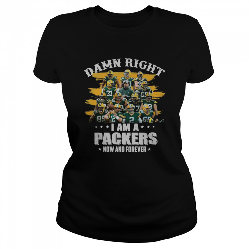 Damn Right Im A Packers Now And Forever 2021 Classic Women's T-shirt
