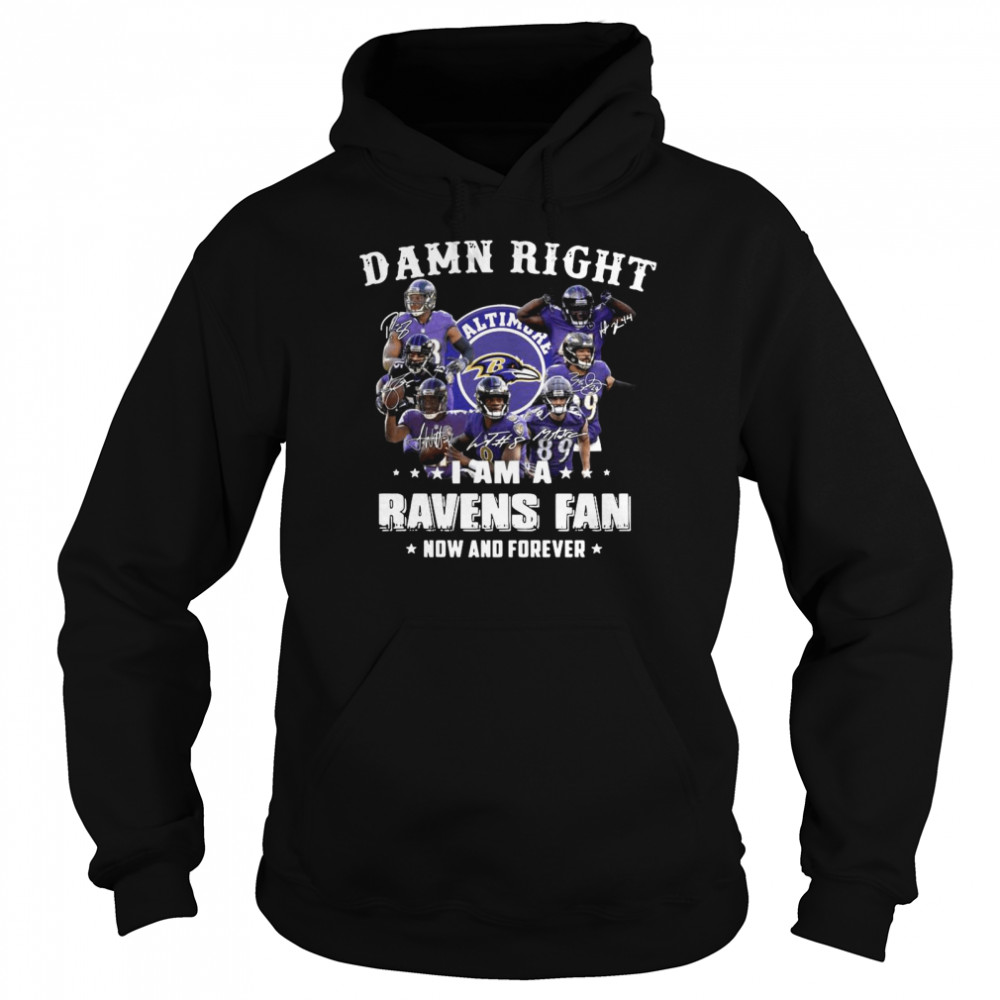 Damn Right Im A Ravens Fan Now And Forever 2021 Unisex Hoodie