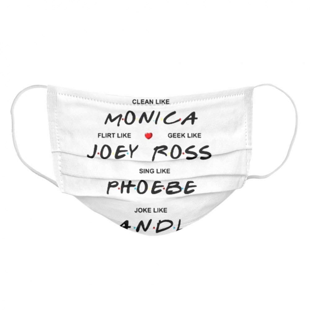 Dress Like Rachel Clean Like Monica Joey Ross Cloth Face Mask