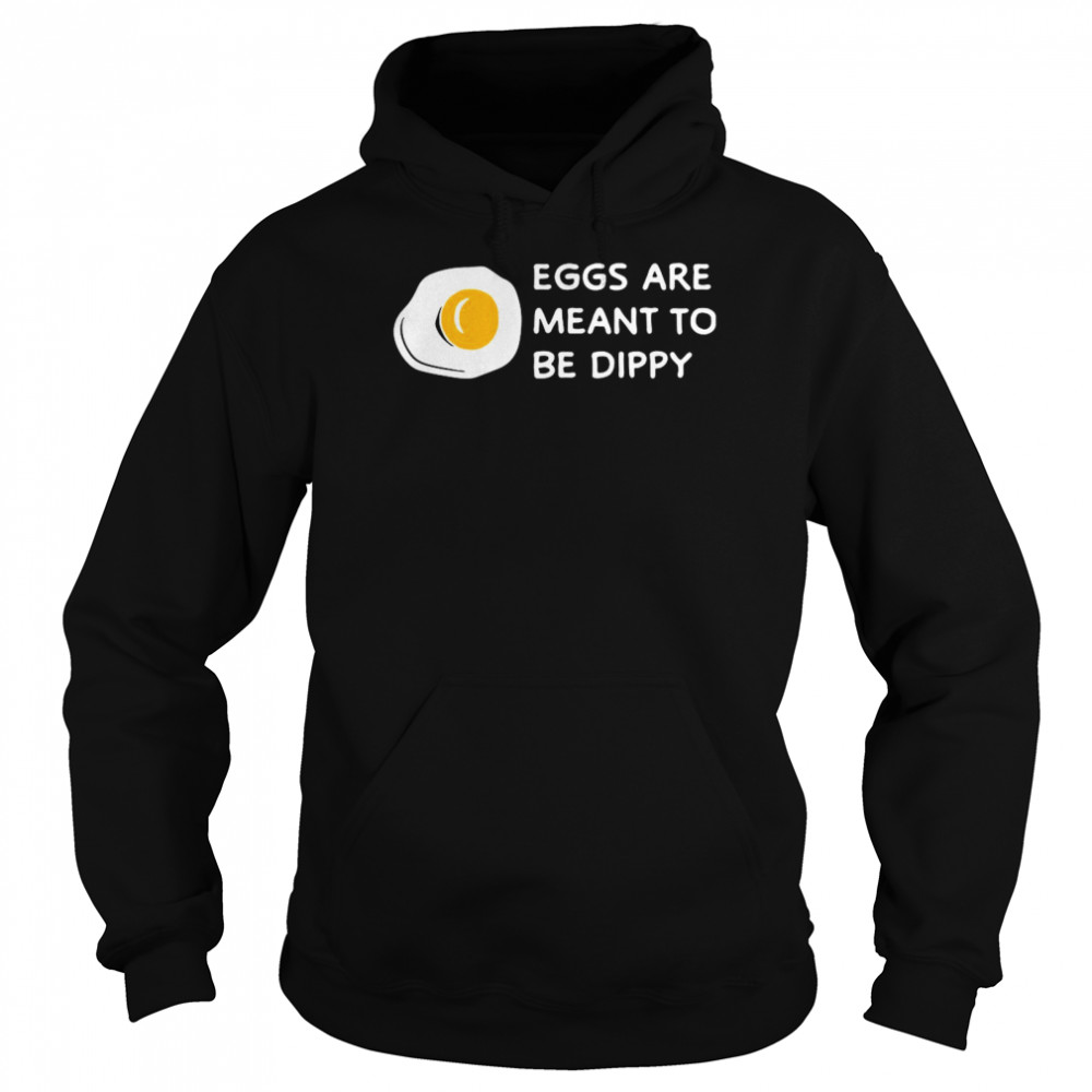 Eggs Are Meant To Be Dippy Unisex Hoodie