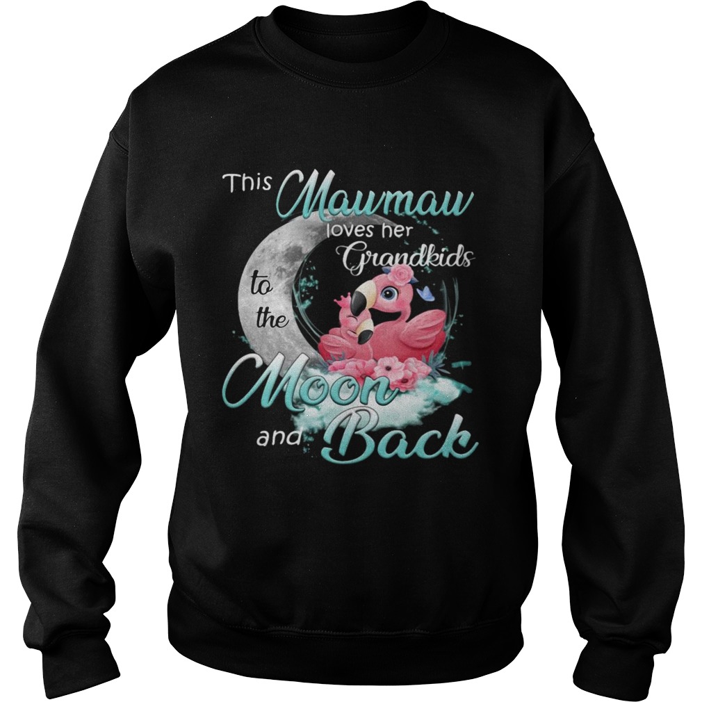 Flamingo This Mawmaw Loves Her Grandkids To The Moon And Back Sweatshirt