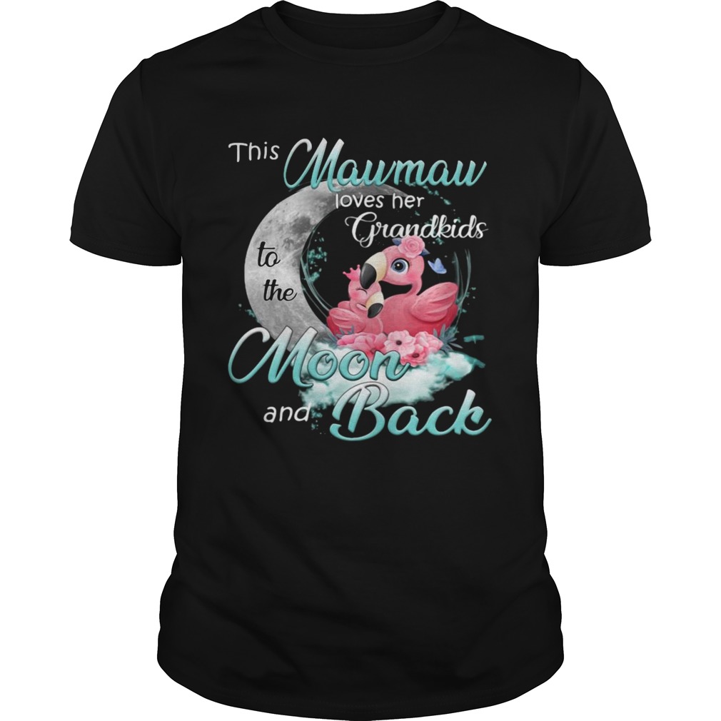 Flamingo This Mawmaw Loves Her Grandkids To The Moon And Back shirt