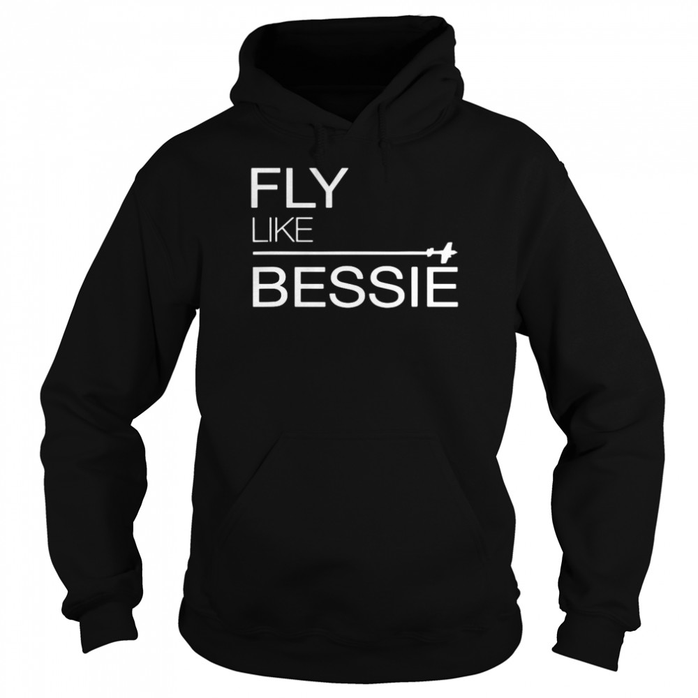 Fly Like – First African American Woman Pilot Bessie Unisex Hoodie