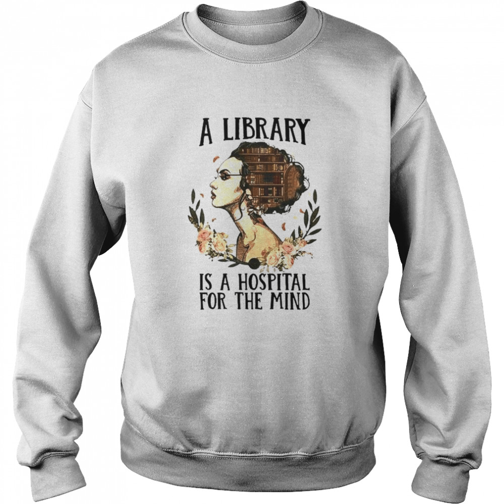 Girl a Library is a Hospital for the mind Unisex Sweatshirt