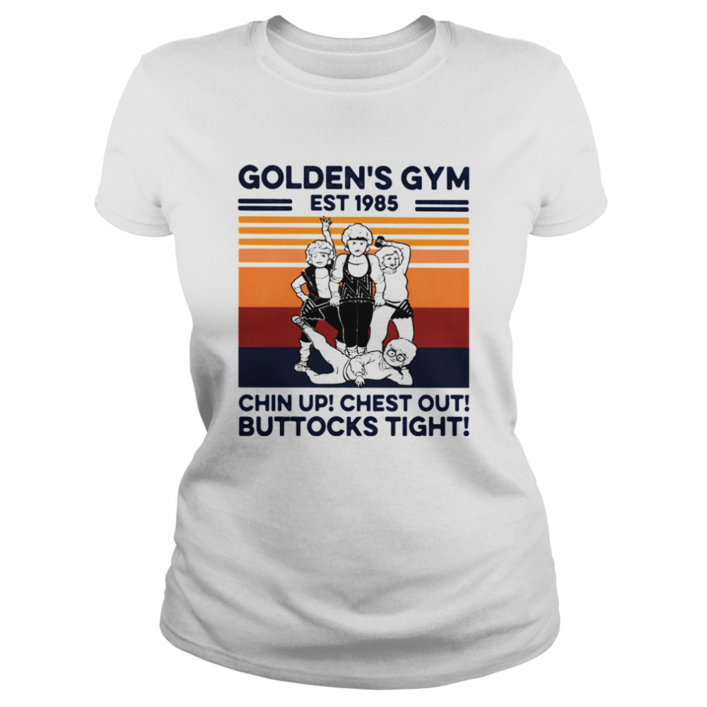 Golden’s Gym Chin Up Chest Out Buttocks Tight Est 1985 Gym Vintage Classic Women's T-shirt