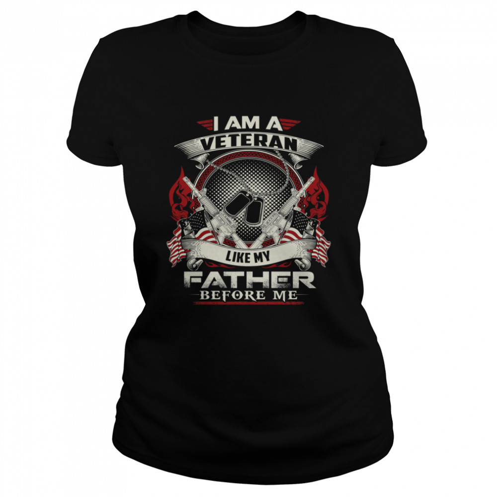 I Am A Veteran Like My Father Classic Women's T-shirt