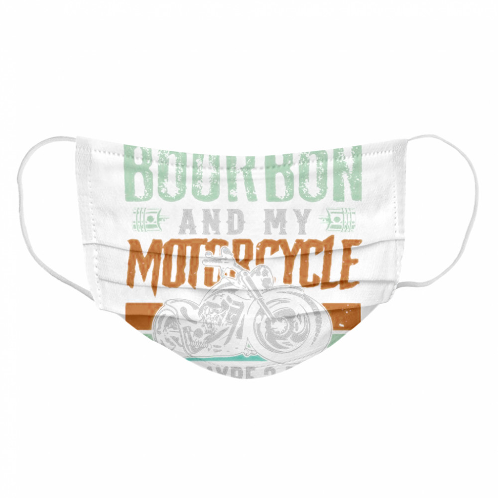 I Like Bourbon And My Motorcycle And Maybe 3 People Vintage Cloth Face Mask