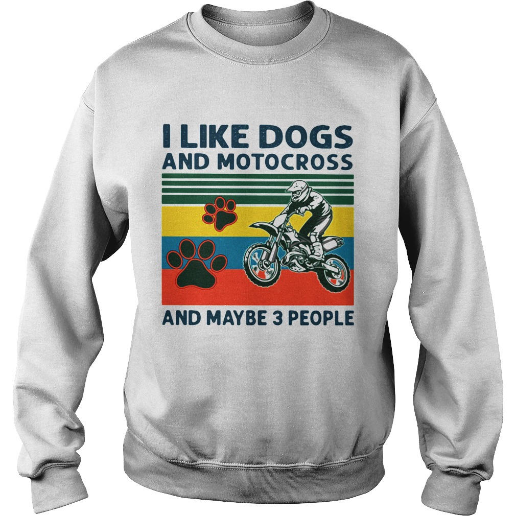 I Like Dogs And Motocross And Maybe 3 People Vintage Sweatshirt