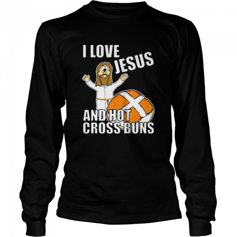 I Love Jesus And Hot Cross Buns Long Sleeved T-shirt