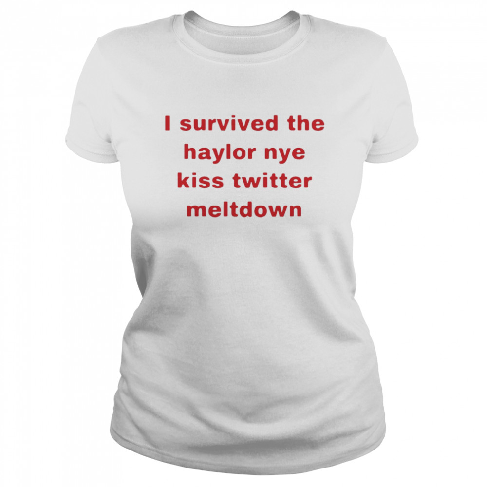 I Survived The Haylor Nye Kiss Twitter Meltdown Classic Women's T-shirt