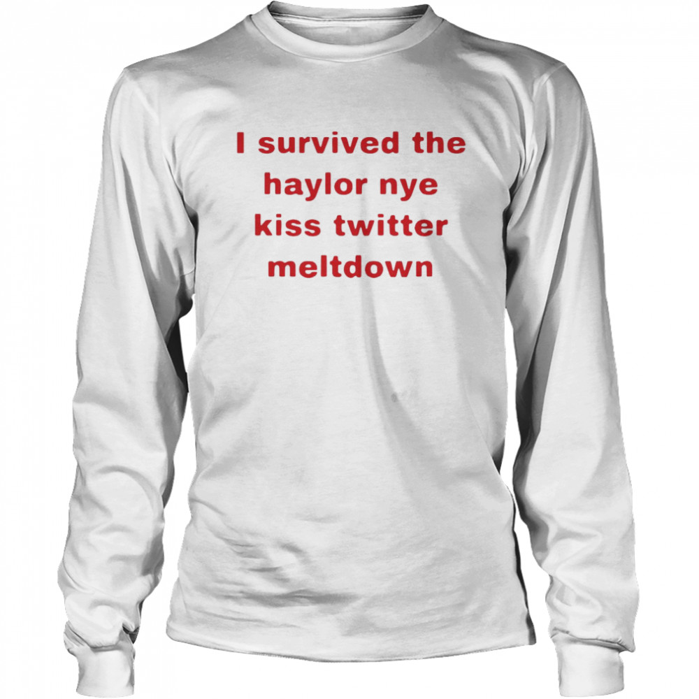 I Survived The Haylor Nye Kiss Twitter Meltdown Long Sleeved T-shirt