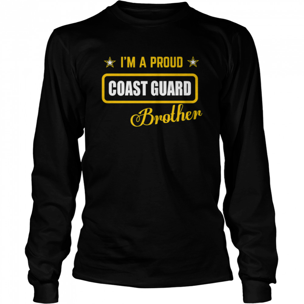 I’m A Proud Coast Guard Brother Long Sleeved T-shirt