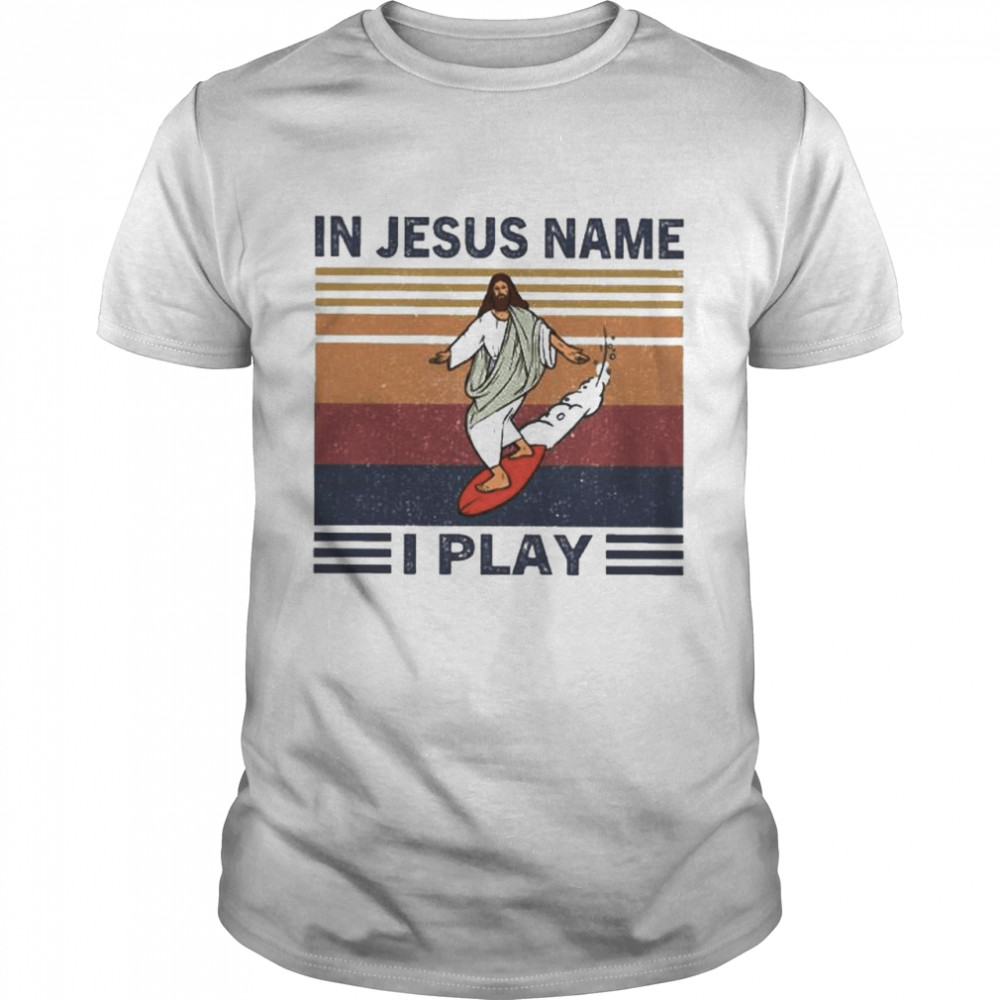 In Jesus name I play vintage shirt