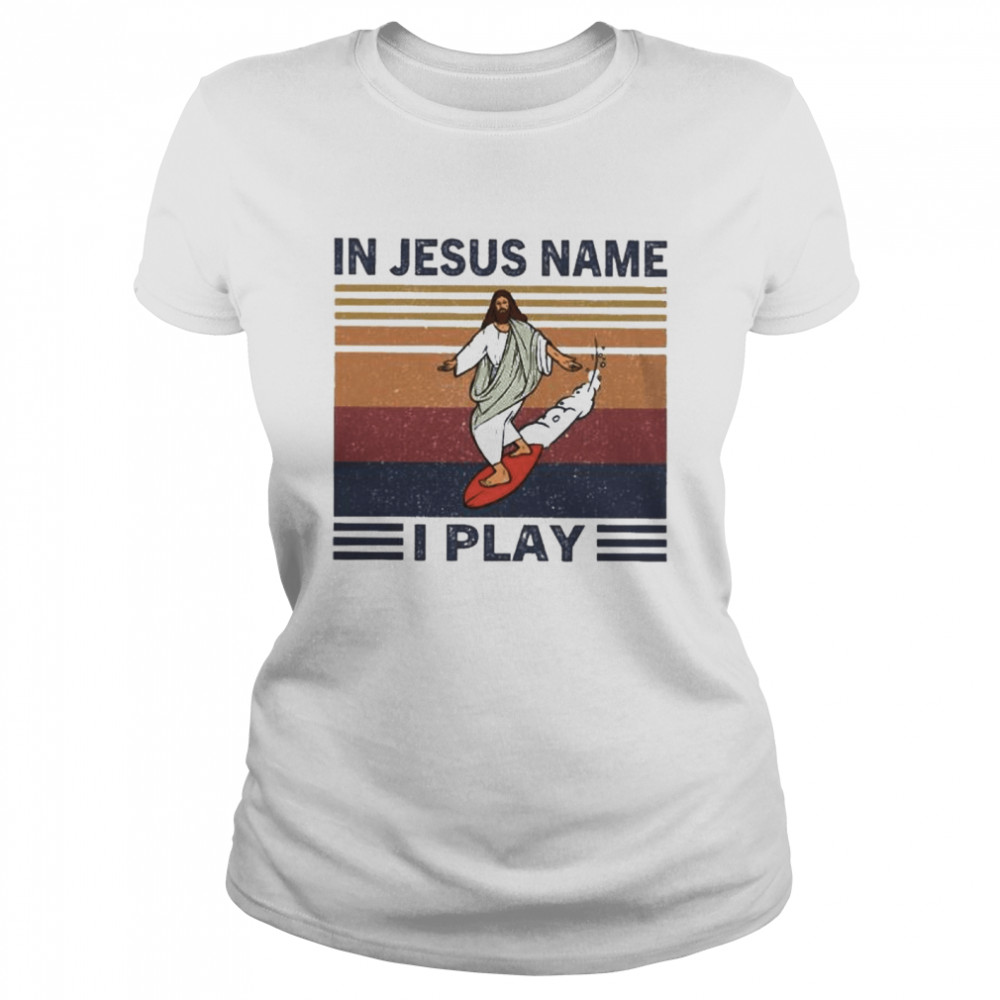 In Jesus name I play vintage Classic Women's T-shirt