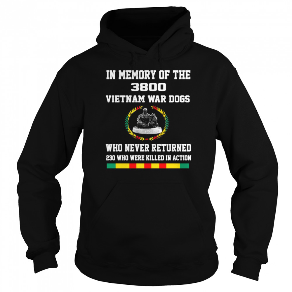 In Memory Of The 3800 Vietnam War Dogs Who Never Returned Unisex Hoodie